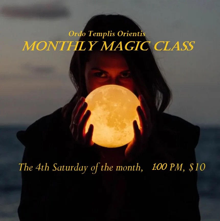 OTO Monthly Magick Class-2026-07-25  (note earlier class time)